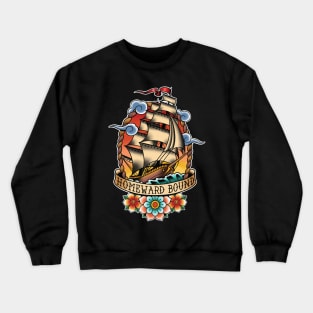 Homeward Bound Traditional Tattoo Sailing Ship Crewneck Sweatshirt